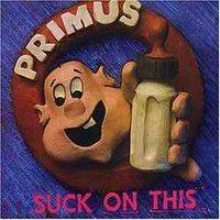 Primus : Suck on This